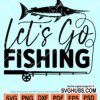 Let's go fishing svg