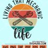 Living that mechanic life svg
