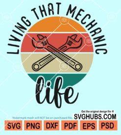 Living that mechanic life svg