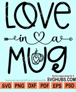 Love in a mug svg