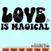 Love is magical svg