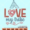 Love my tribe svg