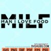 Man I Love Food svg