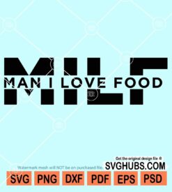 Man I Love Food svg