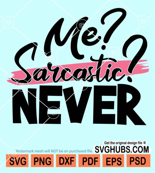 Me sarcastic Never svg