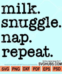 Milk snuggle repeat svg