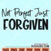 Not perfect just forgiven svg