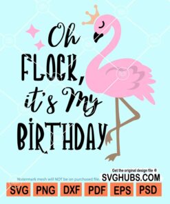 Oh flock it's my birthday svg