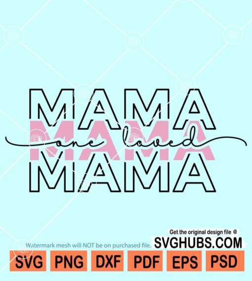One loved mama svg