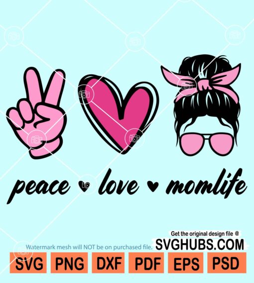 Peace love momlife svg