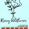 Raising wildflowers svg