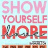 Show yourself more love svg