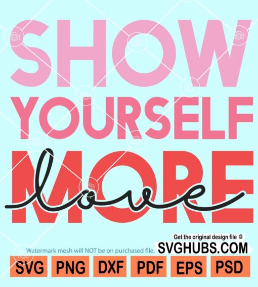 Show yourself more love svg