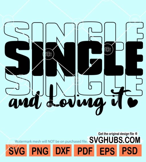Single and loving it svg
