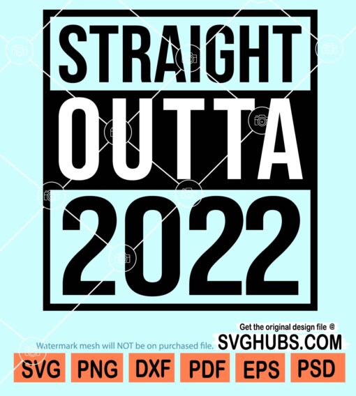 Straight outta 2022 svg