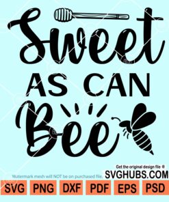 Sweet as can bee svg