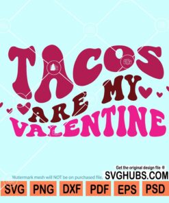 Tacos are my valentine svg