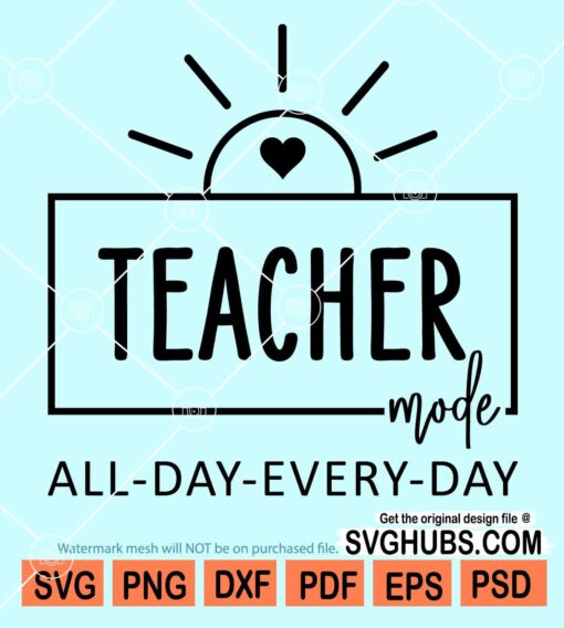 Teacher mode all day every day svg