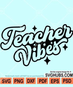 Teacher Vibes svg, Teacher shirt svg, Teacher shirt svg, school teacher svg
