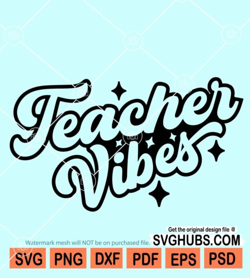 Teacher Vibes svg, Teacher shirt svg, Teacher shirt svg, school teacher svg