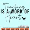 Teaching is a work of heart svg