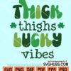 Thick thighs lucky vibes svg