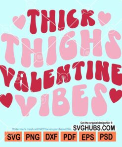 Thick thighs valentine vibes svg