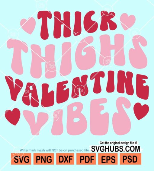 Thick Thighs Valentine Vibes Svg, Love Sign Svg, Funny Valentines Svg ...
