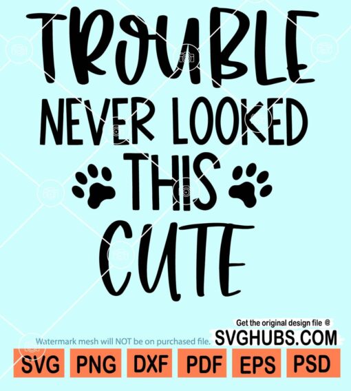 Trouble never looked this cute svg