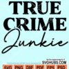 True crime junkie svg