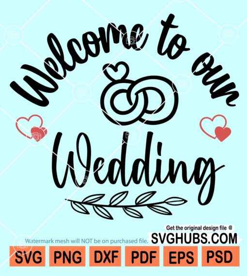 Welcome to our wedding svg