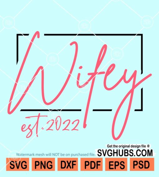 Wifey established 2022 svg, Wifey 2022 svg, Just married svg, Bride groom svg, Wedding shirt svg