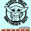 Yoda Best Birthday boy SVG, Yoda birthday svg, Birthday boy shirt svg, Birthday Boy Gift, Baby yoda svg