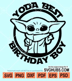 Yoda Best Birthday boy SVG, Yoda birthday svg, Birthday boy shirt svg, Birthday Boy Gift, Baby yoda svg