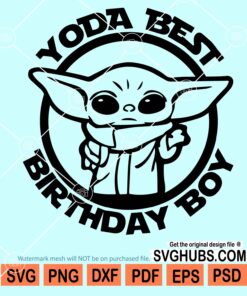 Yoda Best Birthday boy SVG, Yoda birthday svg, Birthday boy shirt svg, Birthday Boy Gift, Baby yoda svg