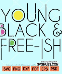 Young black and free-ish svg