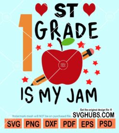 1st Grade is my jam svg