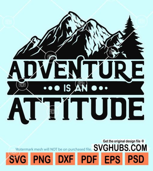 Adventure is an attitude svg