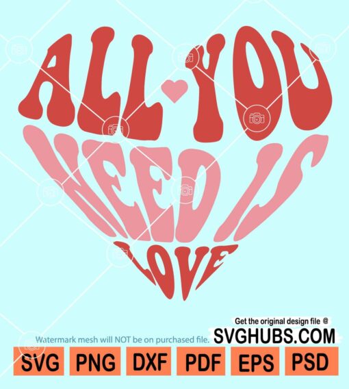 All you need is love svg