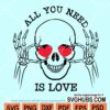 All you need is love svg