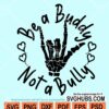 Be a buddy not a bully svg png