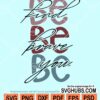 Be brave be king be you svg