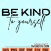 Be kind to yourself svg