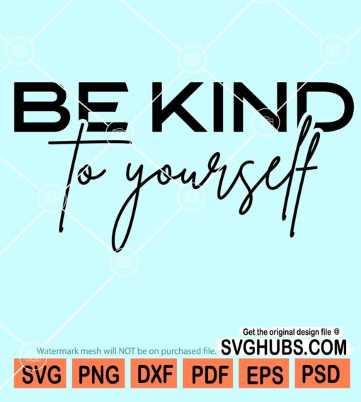 Be kind to yourself svg
