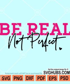 Be real not perfect svg
