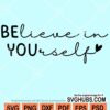 Believe in yourself svg
