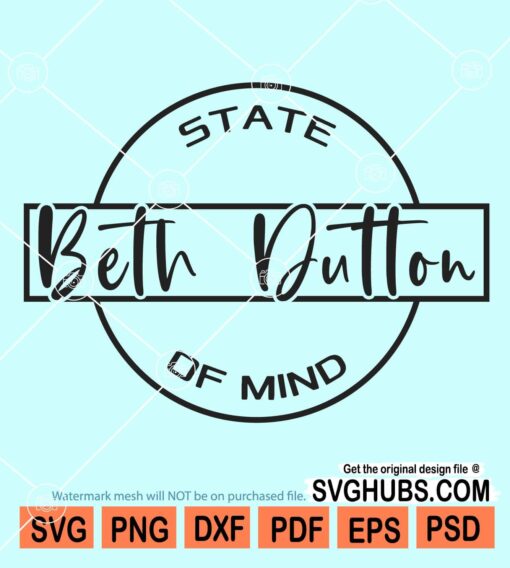Beth Dutton State of Mind Svg