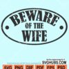 Beware of the wife svg