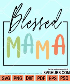 Blessed mama svg