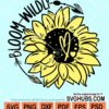 Bloom wildly sunflower svg